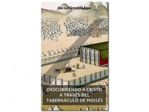 Descubriendo a Cristo a través del Tabernáculo de Moisés