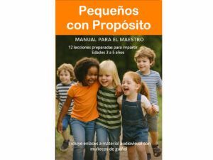 Pequeños con Propósito 3 a 5 años Manual Maestro