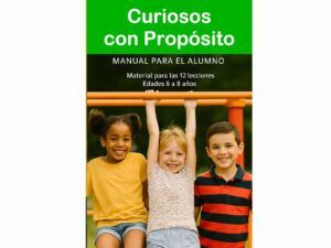 Curiosos con Propósito 6 a 8 años Material Alumno