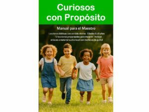 Curiosos con Propósito 6 a 8 años Manual Maestro