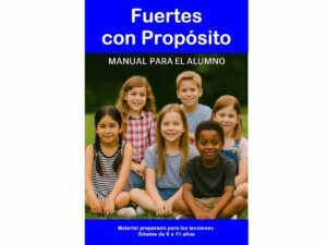 Fuertes con Propósito 9 a 11 años Material Alumno