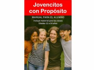Jovencitos con Propósito 12 a 14 años Material Alumno