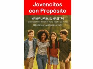 Jovencitos con Propósito 12 a 14 años Manual Maestro
