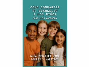 Cómo compartir el evangelio a los niños