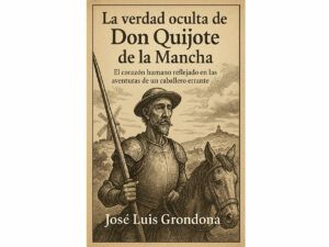 La verdad oculta de Don Quijote de la Mancha