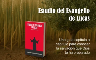 Estudio del Evangelio de Lucas: Descubriendo el corazón de Dios en cada versículo