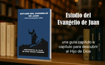 Estudio del Evangelio de Juan – El Hijo de Dios hecho hombre