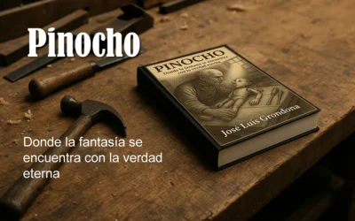 Pinocho: fantasía y verdad eterna — cuando la fantasía se encuentra con la realidad que no pasa