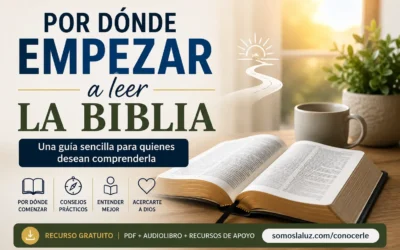 Por dónde empezar a leer la Biblia: una guía sencilla para quienes desean comprenderla