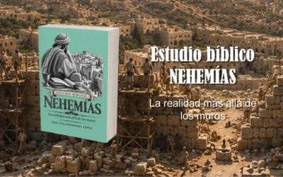 Estudio bíblico de Nehemías: la realidad más allá de los muros